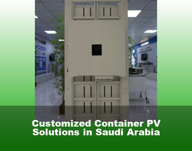 Customized Container PV Solutions in Saudi Arabia